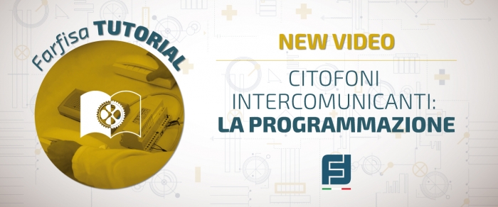 Nuovo tutorial: la programmazione di citofoni intercomunicanti